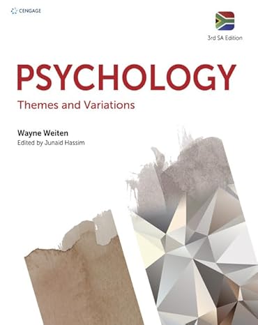 Test Bank for Psychology Themes and Variations South African Edition 3rd Edition by Wayne Weiten