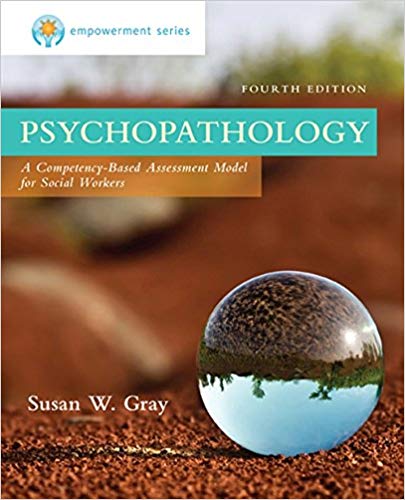 Test Bank for Psychopathology A Competency based Assessment Model for Social Workers 4th Edition by Susan W. Gray