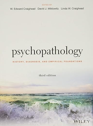 Test Bank for Psychopathology History Diagnosis and Empirical Foundations 3rd Edition by W. Edward Craighead