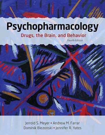Test Bank for Psychopharmacology 4th Edition by Jerry Meyer