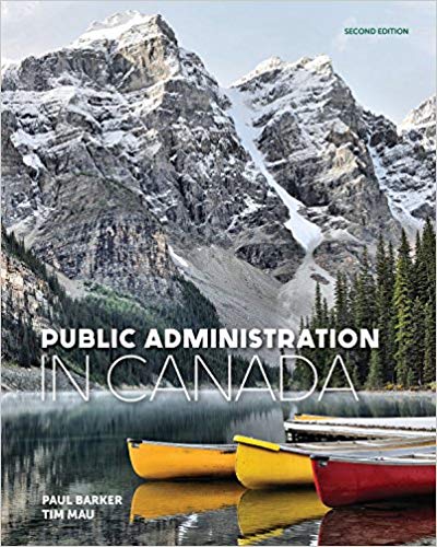 Test Bank for Public Administration in Canada 2nd Edition by Paul Barker