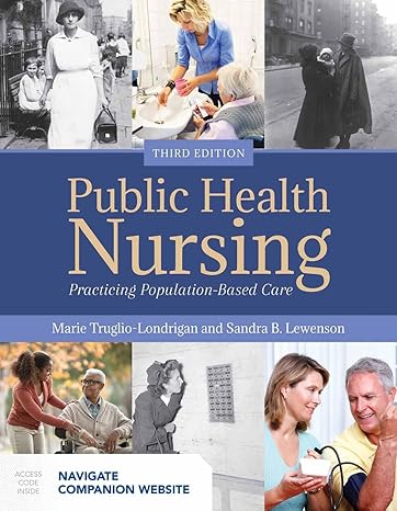Test Bank for Public Health Nursing Practicing Population Based Care 3rd Edition by Marie Truglio Londrigan