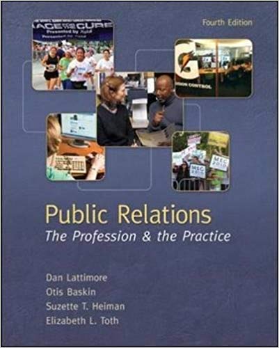 Test Bank for Public Relations The Profession and the Practice 4th Edition by Dan L. Lattimore