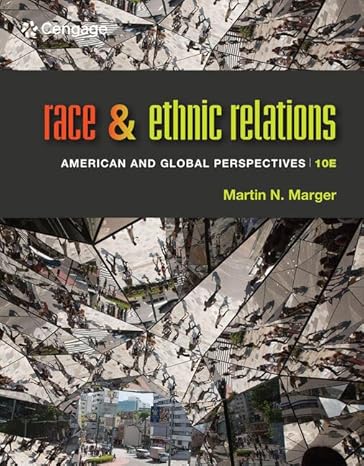 Test Bank for Race and Ethnic Relations American and Global Perspectives 10th Edition by Martin N. Marger