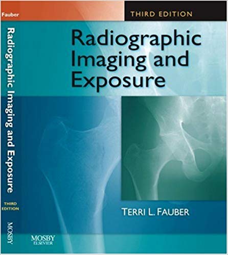 Test Bank for Radiographic Imaging and Exposure 3rd Edition by Terri L. Fauber