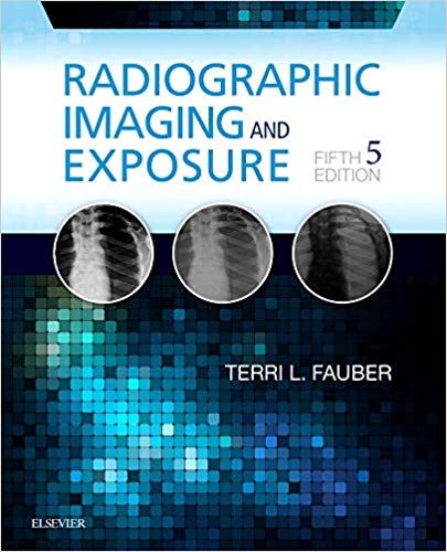 Test Bank for Radiographic Imaging and Exposure 5th Edition by Terri L. Fauber