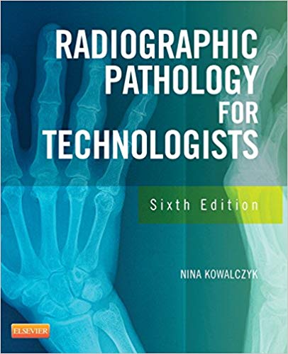 Test Bank for Radiographic Pathology for Technologists 6th Edition by Nina Kowalczyk