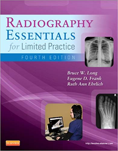 Test Bank for Radiography Essentials for Limited Practice 4th Edition by Bruce W. Long