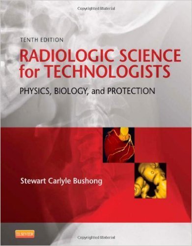 Test Bank for Radiologic Science for Technologists Physics Biology and Protection 10th Edition by Stewart C. Bushong