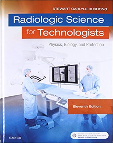 Test Bank for Radiologic Science for Technologists Physics Biology and Protection 11th Edition by Stewart C. Bushong