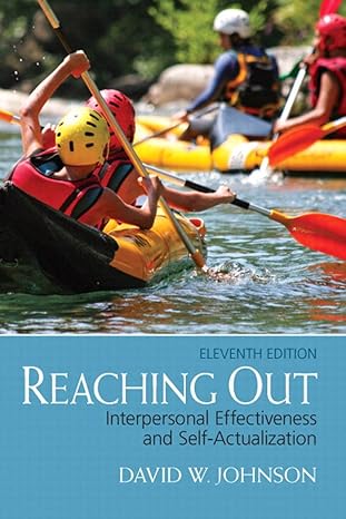 Test Bank for Reaching Out Interpersonal Effectiveness and Self Actualization 11th Edition by David H. Johnson
