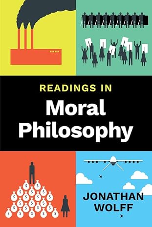 Test Bank for Readings in Moral Philosophy FIRST EDITION W. Derek Bowman