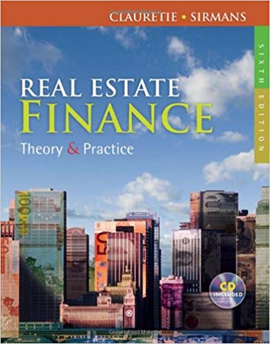 Test Bank for Real Estate Finance Theory and Practice 6th Edition by Terrence M. Clauretie