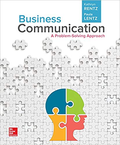 Test Bank for Rentz 1e Business Communication A Problem Solving Approach 1st Edition by Kathryn Rentz