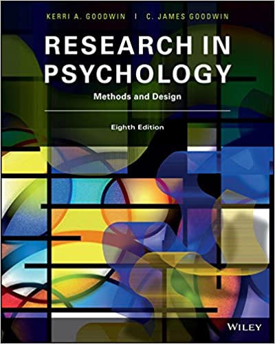 Test Bank for Research in Psychology Methods and Design 8th Edition by Kerri A. Goodwin