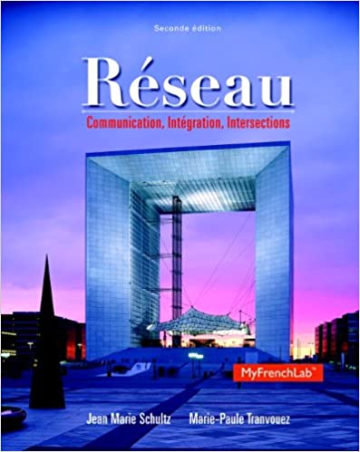 Test Bank for Reseau Communication Integration Intersections 2nd Edition by Jean Marie Schultz