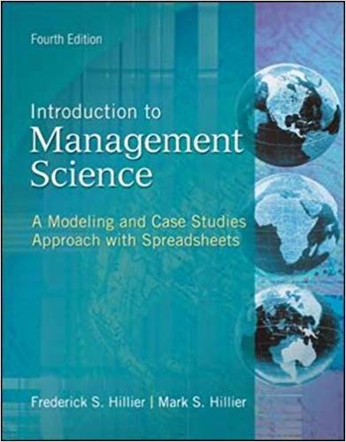 Test Bank for Introduction to Management Science A Modeling and Case Studies Approach With Spreadsheets 4th Edition by Frederick Hillier