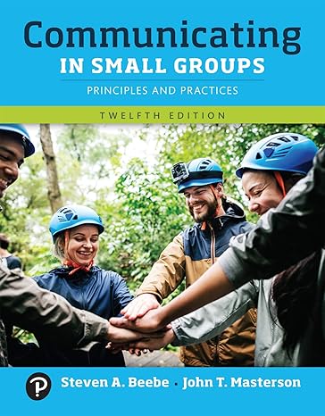 Test Bank for REVEL for Communicating in Small Groups Principles and Practices 12th Edition Steven A. Beebe