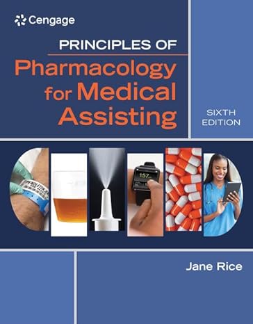 Test Bank for Rice 6e Principles of Pharmacology for Medical Assisting 6e