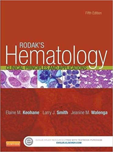 Test Bank for Rodak s Hematology Clinical Principles and Applications 5th Edition by Elaine Keohane PhD MLS