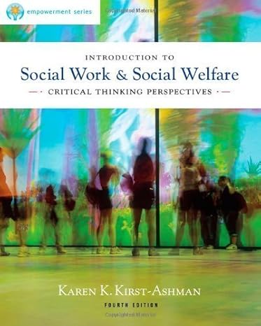 Test Bank for Empowerment Series Introduction to Social Work and Social Welfare Critical Thinking Perspectives 4th Edition by Karen Ashman