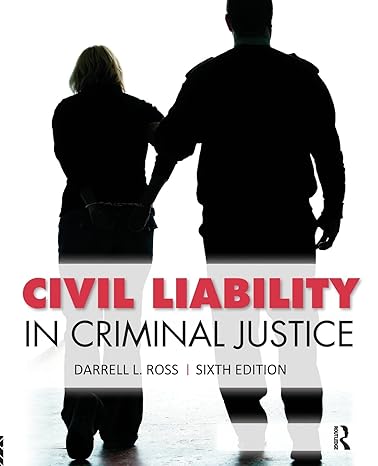 Test Bank for Ross 6e Civil Liability in Criminal Justice 6e