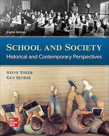 Test Bank for School and Society Historical and Contemporary Perspectives 8th Edition by Steven Tozer and Guy Senese and Paul Viola