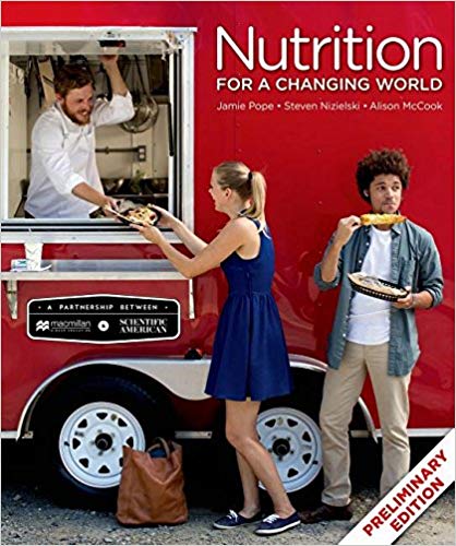 Test Bank for Scientific American Nutrition for a Changing World Preliminary Edition 1st Edition by Jamie Pope