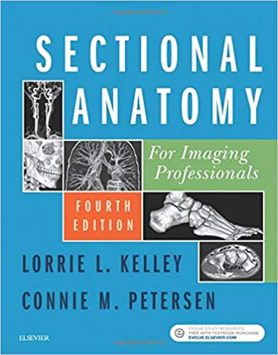 Test Bank for Sectional Anatomy for Imaging Professionals 4th Edition by Lorrie L. Kelley