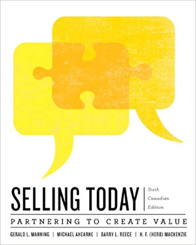 Test Bank for Selling Today Partnering to Create Value 6th Canadian Edition by Gerald L. Manning