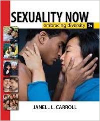 Test Bank for Sexuality Now Embracing Diversity 3th Edition by Janell L. Carroll