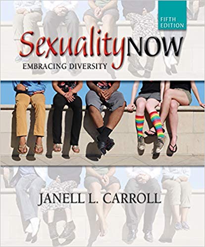 Test Bank for Sexuality Now Embracing Diversity 5th Edition by Janell L. Carroll
