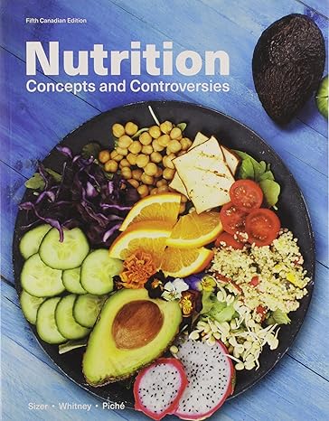 Test Bank for Sizer 5CDNe Nutrition Concepts and Controversies 5CDNe
