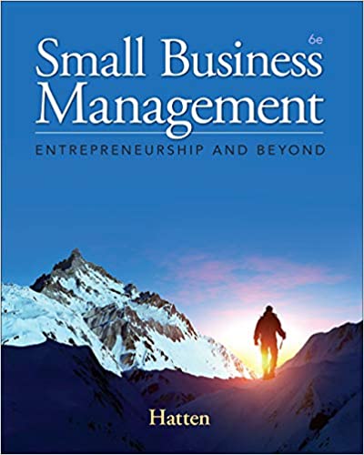 Test Bank for Small Business Management Entrepreneurship and Beyond 6th Edition by Timothy S. Hatten