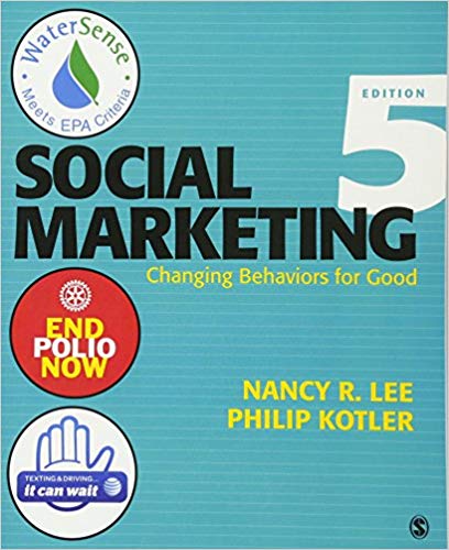 Test Bank for Social Marketing Changing Behaviors for Good 5th Edition by Nancy R. Lee