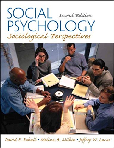 Test Bank for Social Psychology Sociological Perspectives 2nd Edition by David E. Rohall