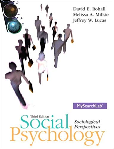 Test Bank for Social Psychology Sociological Perspectives 3rd Edition by David E. Rohall