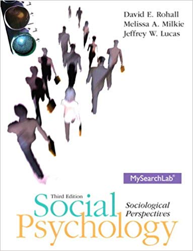 Test Bank for Social Psychology Sociological Perspectives 3rd Edition by David E. Rohall