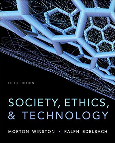 Test Bank for Society Ethics and Technology 5th Edition by Morton Winston