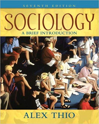 Test Bank for Sociology A Brief Introduction 7th Edition by Alex D Thio