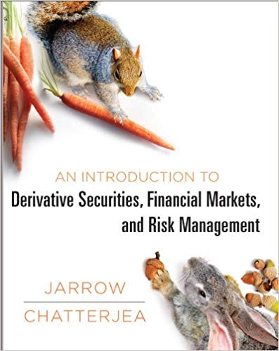 Test Bank for An Introduction to Derivative Securities Financial Markets and Risk Management 1st Edition by Robert A. Jarrow
