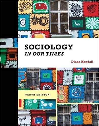 Test Bank for Sociology in Our Times 10th Edition by Diana Kendall