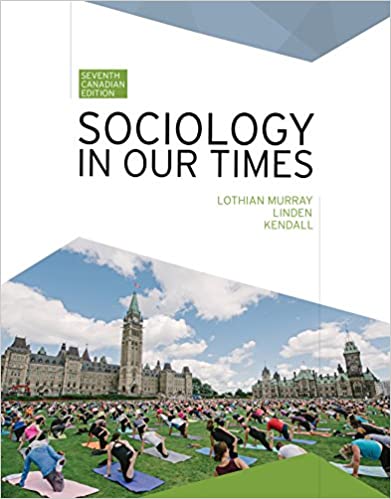 Test Bank for Sociology in Our Times 7th canadian Edition by Rick Linden; Diana Kendall; Jane Murray