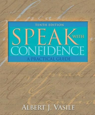 Test Bank for Speak with Confidence A Practical Guide 10th Edition by Albert J. Vasile
