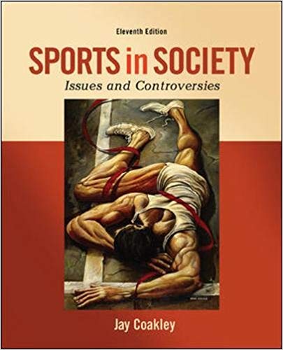 Test Bank for Sports in Society Issues and Controversies 11th Edition by Jay Coakley