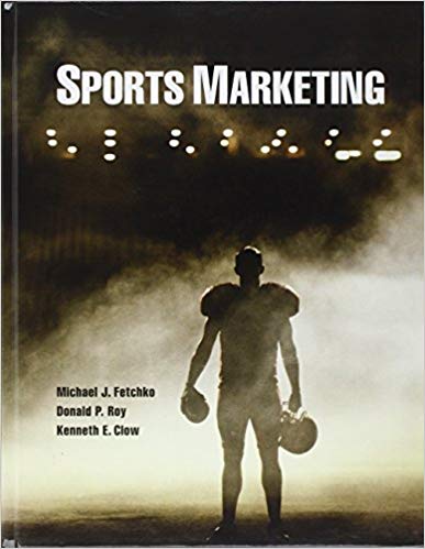Test Bank for Sports Marketing 1st Edition by Michael J. Fetchko