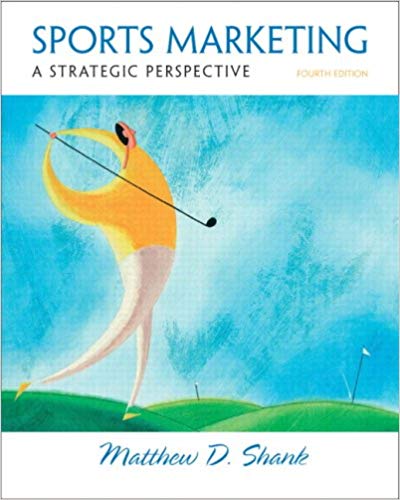 Test Bank for Sports Marketing A Strategic Perspective 4th Edition by Matthew D Shank