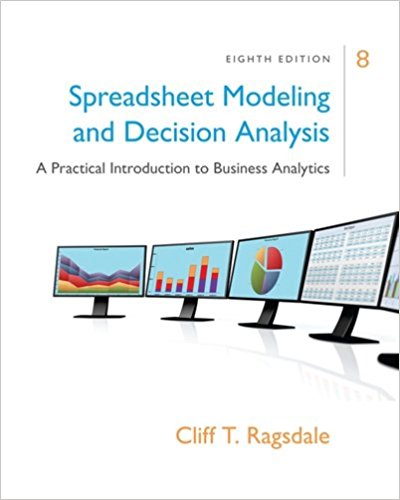 Test Bank for Spreadsheet Modeling and Decision Analysis 8th Edition by Cliff Ragsdale