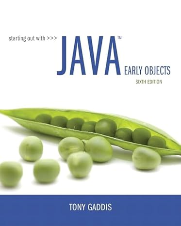Test Bank for Starting Out with Java Early Objects 6th Edition by Tony Gaddis