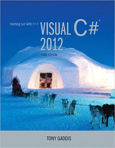 Test Bank for Starting out with Visual C# 2012 3rd Edition by Tony Gaddis